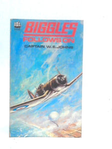 Biggles Follows On 