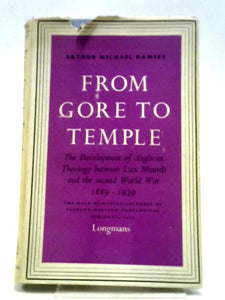 From Gore To Temple: The Development Of Anglican Theology Between 