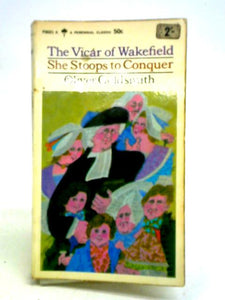 The Vicar of Wakefield and She Stoops to Conquer 