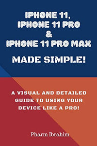 iPhone 11, iPhone 11 Pro & iPhone 11 Pro Max Made Simple! 