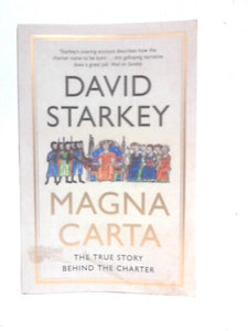 Magna Carta: The True Story Behind the Charter 