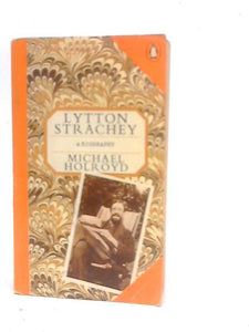 Lytton Strachey: A Biography 