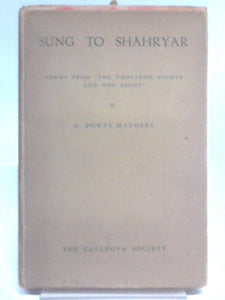 Sung To Shahryar ; Poems From 