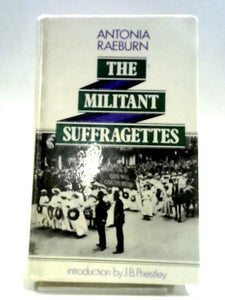 The Militant Suffragettes 