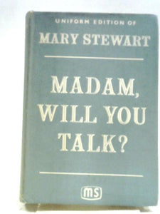 Madam, Will You Talk? 