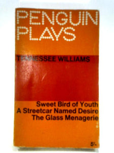 Penguin Plays, Tenessee Williams. Sweet Bird Of Youth, A Streetcar Named Desire And The Glass Menagerie. 