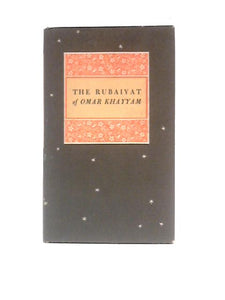 The Rubaiyat of Omar Khayyam 