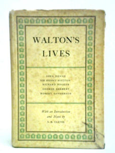 The Lives of John Donne, Sir Henry Wotton, Richard Hooker, George Herbert & Robert Sanderson 