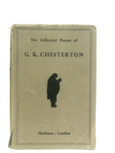 The Collected Poems of G. K. Chesterton 