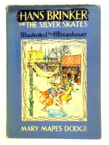 Hans Brinker: Or, the Silver Skates 