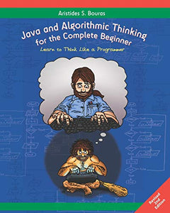 Java and Algorithmic Thinking for the Complete Beginner (2nd Edition) 