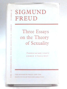 Three Essays On The Theory Of Sexuality (The International Psycho-analytical Library) 