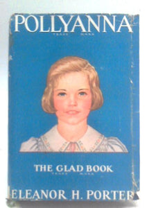 Pollyanna, The Glad Book 