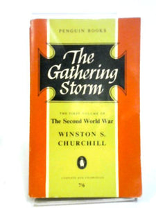 The Gathering Storm, The First Volume Of The Second World War 