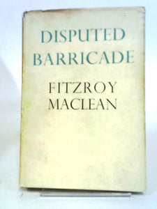 Disputed Barricade: The Life And Times Of Josip Broz-tito, Marshal Of Yugoslavia 