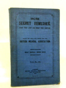 More Secret Remedies, What They Cost and What They Contain 