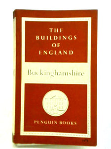 Buckinghamshire. The Buildings of England 