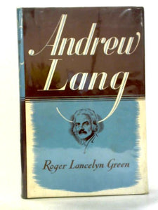 Andrew Lang: A Critical Biography 