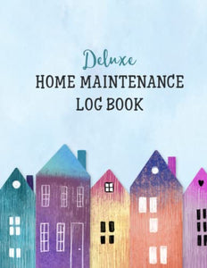 Deluxe Home Maintenance Log Book 