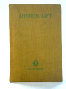 Arnhem Lift: Diary Of A Glider Pilot 