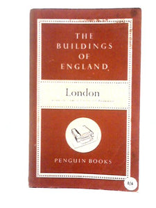 The Buildings Of England: London, Except The Cities Of London And Westminster. 