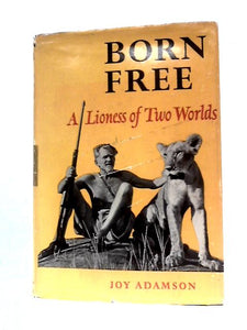 Born Free. A Lioness of Two Worlds 