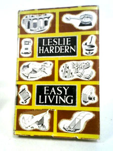 Easy Living 300 Ways Of Making Your Home Easier To Live In 