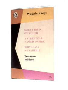 Sweet Bird of Youth, A Streetcar Named Desire, the Glass Menagerie 