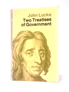 Two Treatises of Government. [Everyman's, no. 751]. Introduction by W.S. Carpenter. Dent. 1975. 