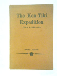 The Kon-Tiki Expedition: By Raft Across the South Seas 