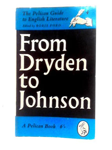 From Dryden To Johnson (The Pelican Guide To English Literature 4) 