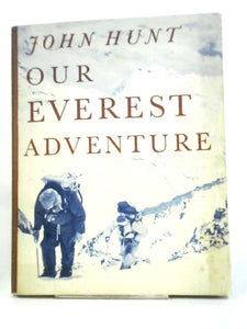 Our Everest Adventure: The pictorial history from Kathmandu to the summit 