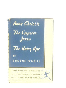 Anna Christie The Emperor Jones The Hairy Ape 