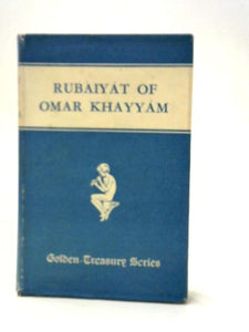 Rubaiyat Of Omar Khayyam 