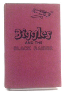 Biggles and the Black Raider 