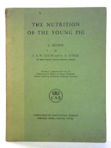 The Nutrition of the Young Pig, A Review 