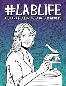 Lab Life: A Snarky Coloring Book for Adults 