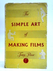 The Simple Art Of Making Films 