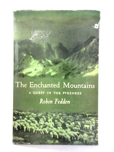 The Enchanted Mountains: A Quest in the Pyrenees 