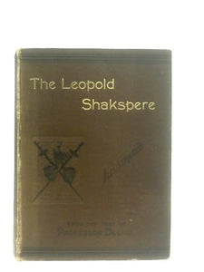 The Leopold Shakspere. The Poet's Works In Chronological Order 