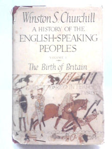 History of the English Speaking Peoples, Volume 1, The Birth of Britain 