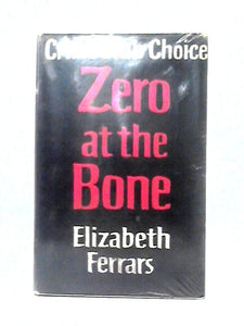 Zero at the Bone 