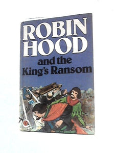 Robin Hood And the Kings Ransom 