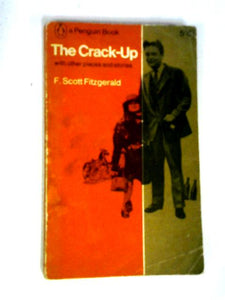 The Crack-Up With Other Pieces And Stories 