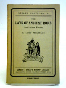 The Lays of Ancient Rome and Other Poems 