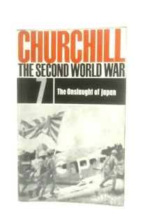 The Second World War Volume 7 - The Onslaught of Japan 