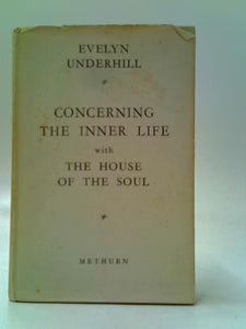 Concerning The Inner Life With The House Of The Soul 