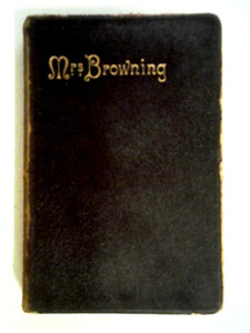 The Poems Of Elizabeth Barrett Browning With A Memoir Etc 