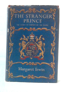 The Stranger Prince: The Story of Rupert of the Rhine 