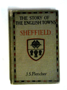 The Story Of The English Towns Sheffield 